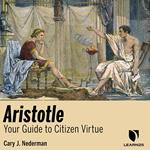 Aristotle: Your Guide to Citizen Virtue