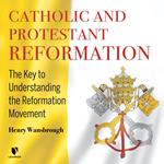 Catholic and Protestant Reformation