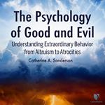 Psychology of Good and Evil, The