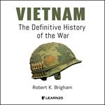 Vietnam: The Definitive History of the War