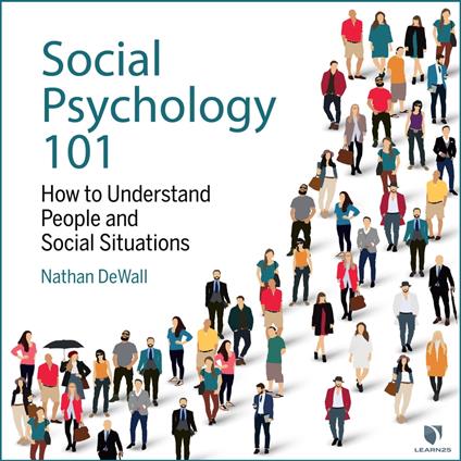 Social Psychology 101: How to Understand People and Social Situations