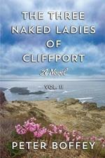 The Three Naked Ladies of Cliffport: Volume II