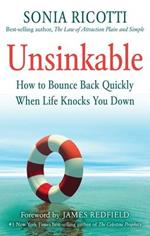 Unsinkable: How to Bounce Back Quickly When Life Knocks You Down
