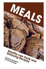 Meals: Healthy Low Carb and Detoxing Recipes