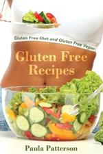 Gluten Free Recipes: Gluten Free Diet and Gluten Free Vegan
