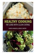 Healthy Cooking: Fat Loss with Clean Eating