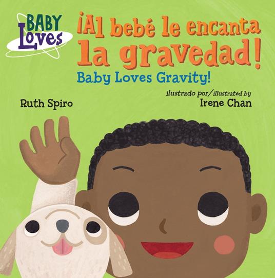 ¡Al bebé le encanta la gravedad! / Baby Loves Gravity! - Ruth Spiro,Irene Chan - ebook