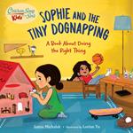 Chicken Soup for the Soul KIDS: Sophie and the Tiny Dognapping