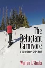 The Reluctant Carnivore: A Doctor Cooper Series Novel