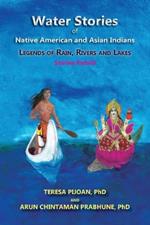 Water Stories of Native American and Asian Indians: Legends of Rain, Rivers and Lakes