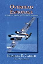 Overhead Espionage: A Historical Snapshot of US Aerial Reconnaissance