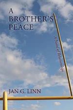 A Brother's Peace: A Novel of Relationships