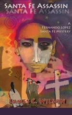 Santa Fe Assassin: A Fernando Lopez Santa Fe Mystery (Hardcover)