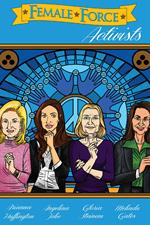 Female Force: Activists: Gloria Steinem, Melinda Gates, Arianna Huffington and Angelina Jolie