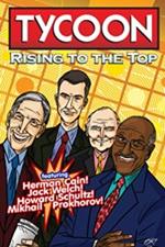 Orbit: Tycoon: Rise to the Top: Mikhail Prokhorov, Howard Schultz, Jack Welch, and Herman Cain