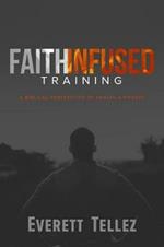 Faith-Infused Training: A Biblical Perspective of Health and Fitness