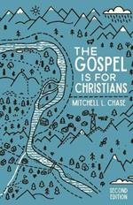 The Gospel is for Christians: Second Edition