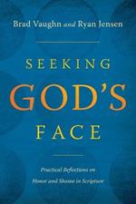 Seeking God's Face: Practical Reflections on Honor and Shame in Scripture