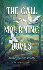 The Call of the Mourning Doves: Meeting God in Reality