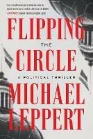 Flipping the Circle: A Political Thriller