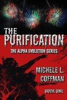 The Purification: Book One in The Alpha Evolution Series
