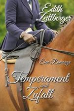 Temperament und Zufall: Eine Romanze