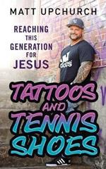 Tattoos and Tennis Shoes: Reaching This Generation for Jesus