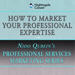 How to Market Your Professional Expertise