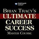 Brian Tracy's Ultimate Career Success Master Course