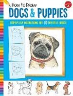 How to Draw Dogs & Puppies: Step-by-step instructions for 20 different breeds