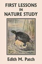 First Lessons in Nature Study (Yesterday's Classics)