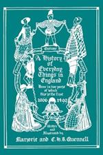 A History of Everyday Things in England, Volume I, 1066-1499 (Black and White Edition) (Yesterday's Classics)