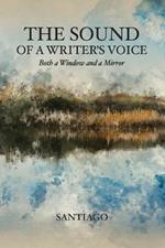 The Sound of a Writer's Voice: Both a Window and a Mirror