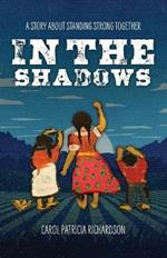 In the Shadows: A Story About Standing Strong Together