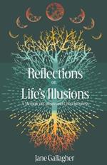 Reflections on Life's Illusions