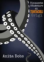 Cinquanta Sfumature di Tentacoli Grigi - 1