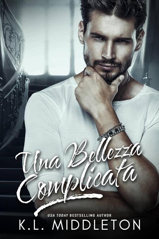 Una Bellezza Complicata - K.L. Middleton - ebook