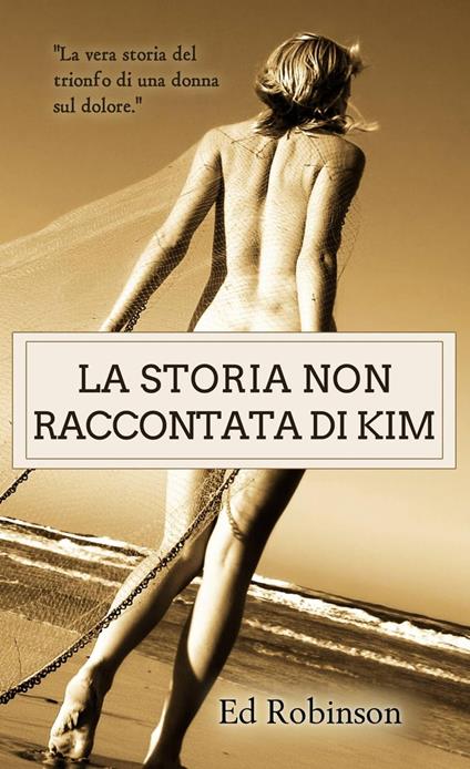 La storia non raccontata di Kim - Ed Robinson - ebook