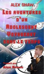 Les aventures d'un adolescent voyageant dans le temps