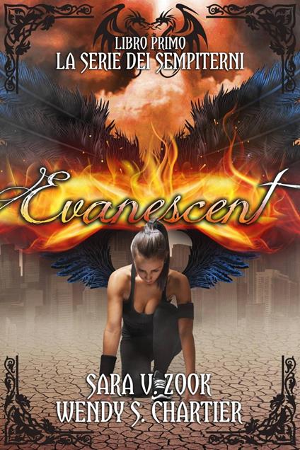 Evanescent / La Serie dei Sempiterni / Libro primo / Sara V. Zook e Wendy S. Chartier - Sara V. Zook and Wendy S. Chartier - ebook