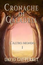 Cronache di Galadria I - L’Altro Mondo