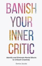 Banish Your Inner Critic