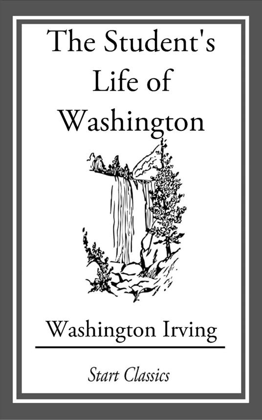 The Student's Life of Washington; Con