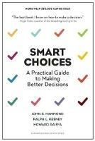 Smart Choices: A Practical Guide to Making Better Decisions