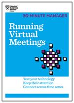 Running Virtual Meetings (HBR 20-Minute Manager Series)