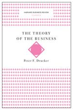 The Theory of the Business (Harvard Business Review Classics)