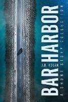 Bar Harbor: A Short Story Collection