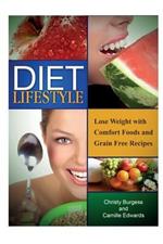 Diet Lifestyle: Lose Weight with Comfort Foods and Grain Free Recipes
