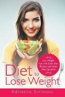 Diet to Lose Weight: Lose Weight Fast with Dash Diet Recipes and Grain Free Goodness