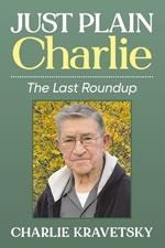 Just Plain Charlie: The Last Roundup